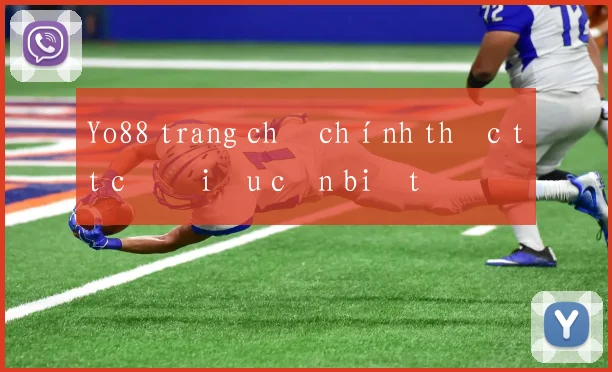 Yo88 trang chủ chính thức tất cả điều cần biết