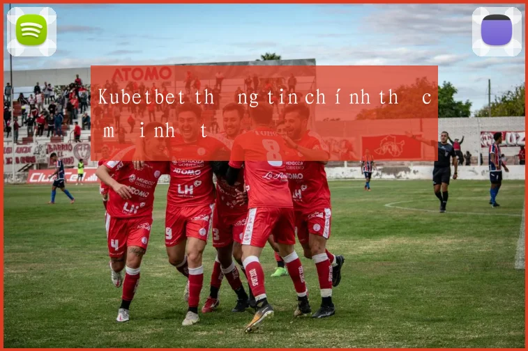 Kubetbet thông tin chính thức mới nhất